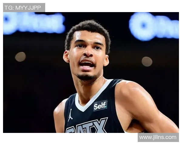 维克托文班亚马:篮球新星如何改变NBA格局与未来发展